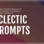 Eclectic prompts for Chat GPT