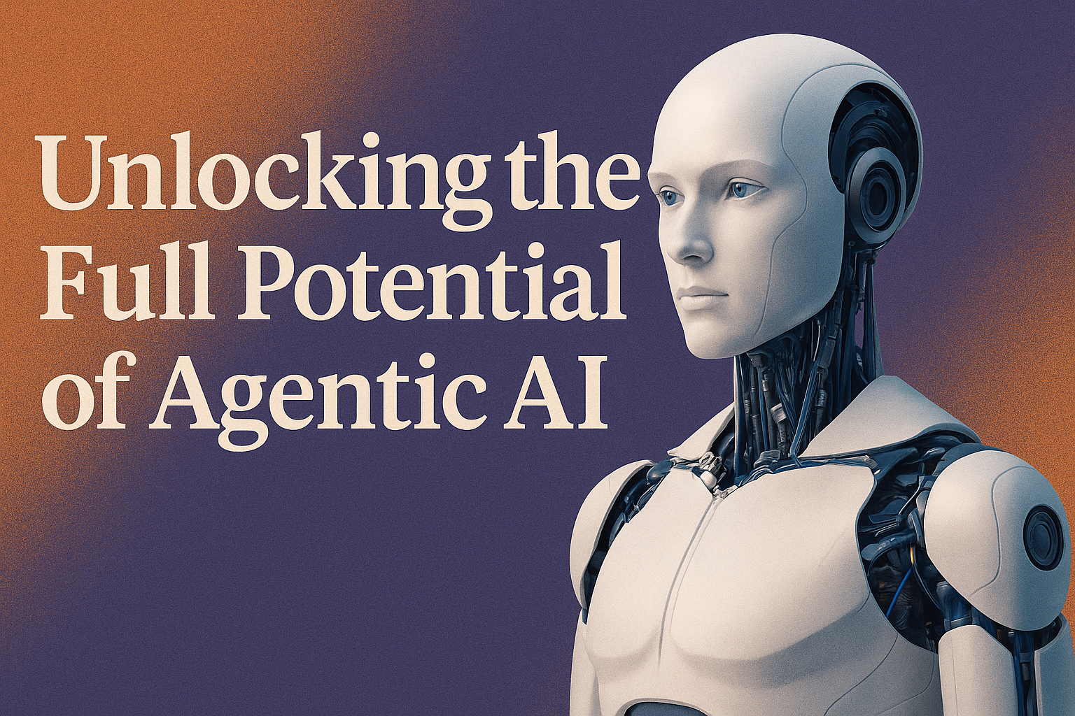 Unlocking the Full Potential of Agentic AI